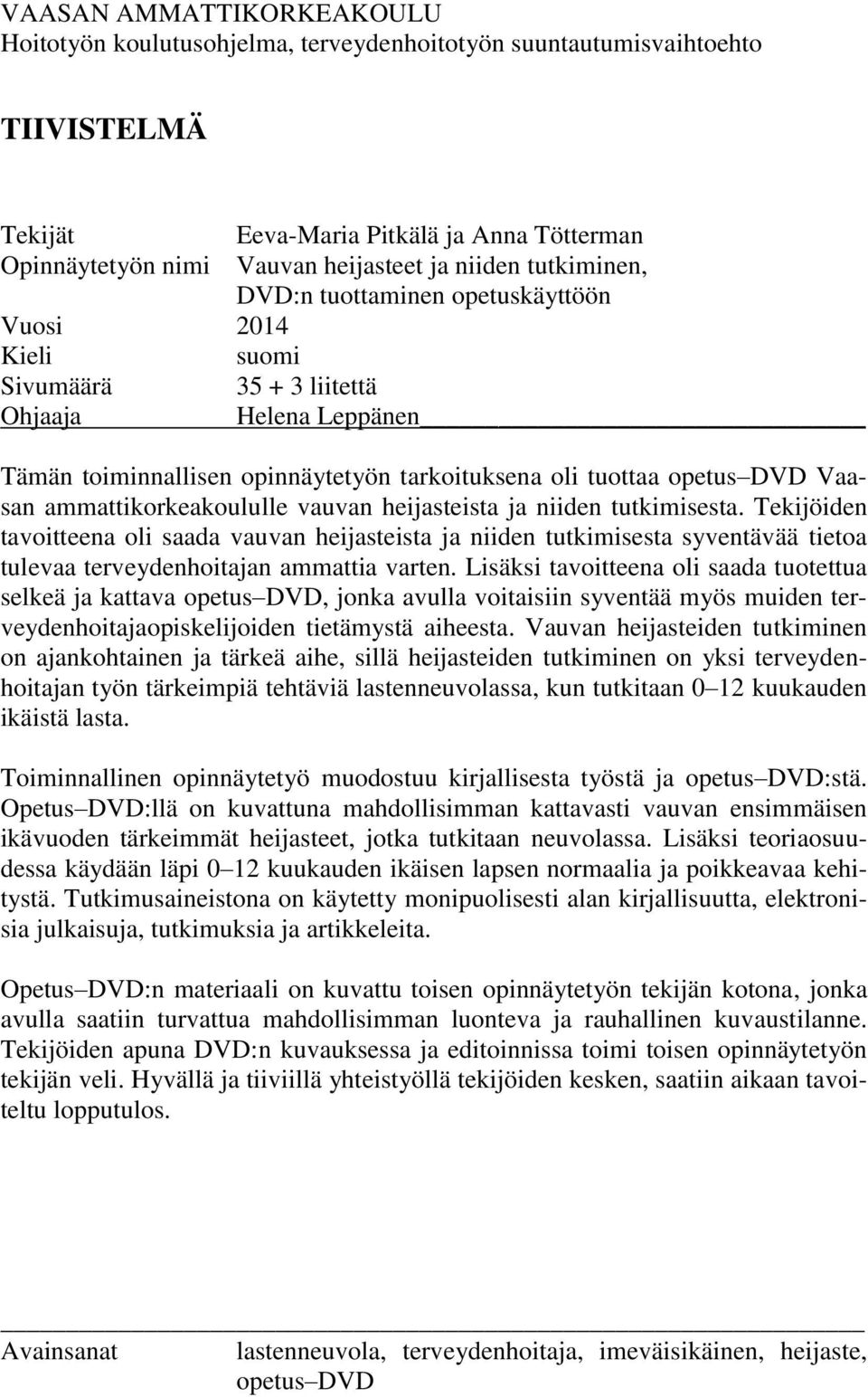 ammattikorkeakoululle vauvan heijasteista ja niiden tutkimisesta.
