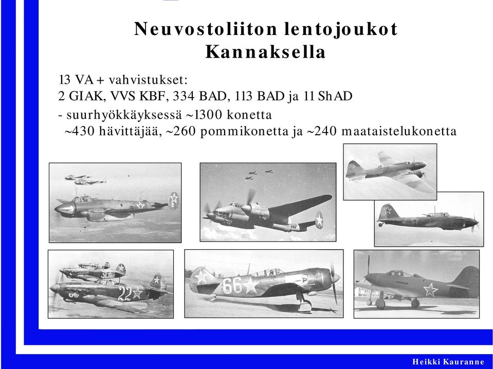 ja 11 ShAD - suurhyökkäyksessä 1300 konetta 430