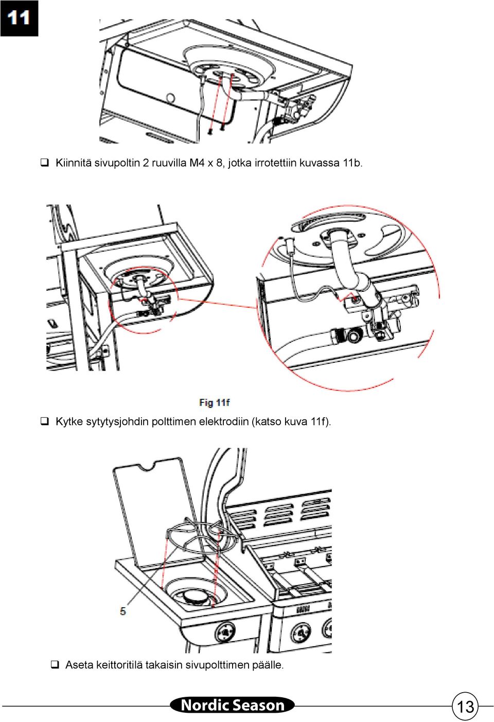 Kytke sytytysjohdin polttimen elektrodiin