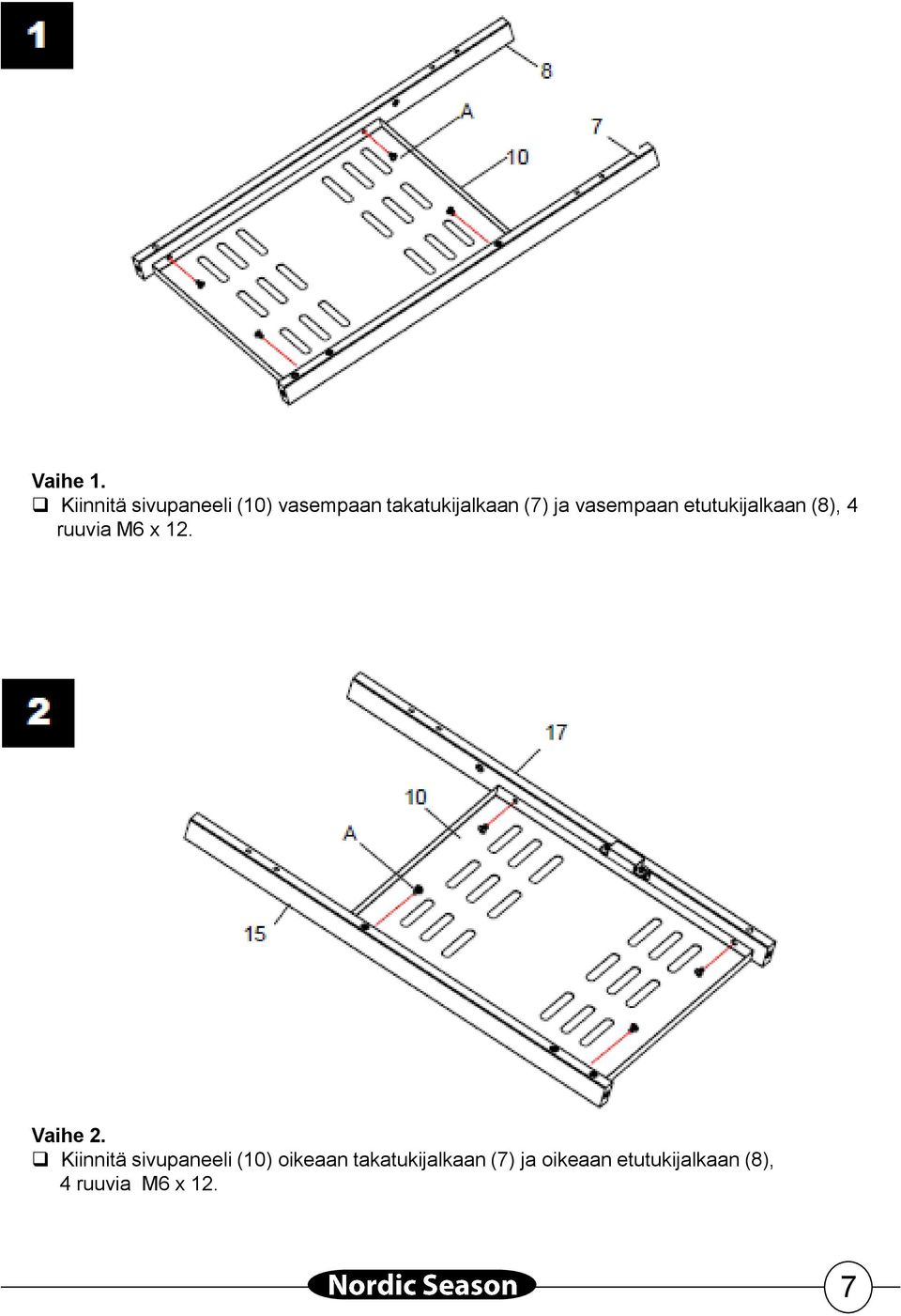 ja vasempaan etutukijalkaan (8), 4 ruuvia M6 x 12.