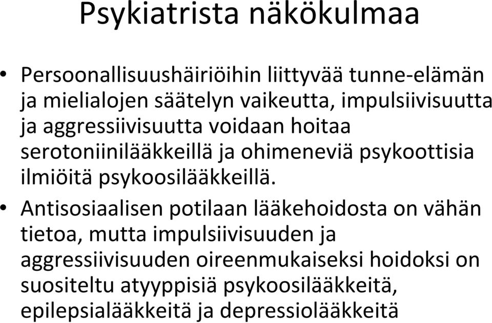 psykoosilääkkeillä.