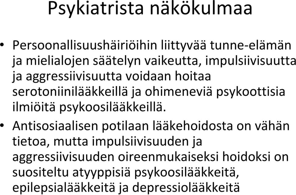 psykoosilääkkeillä.