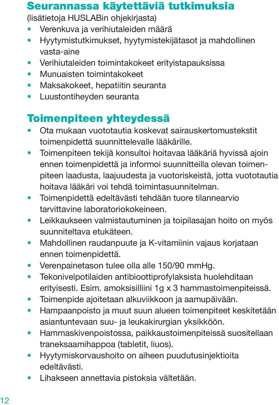 toimenpidettä suunnittelevalle lääkärille.