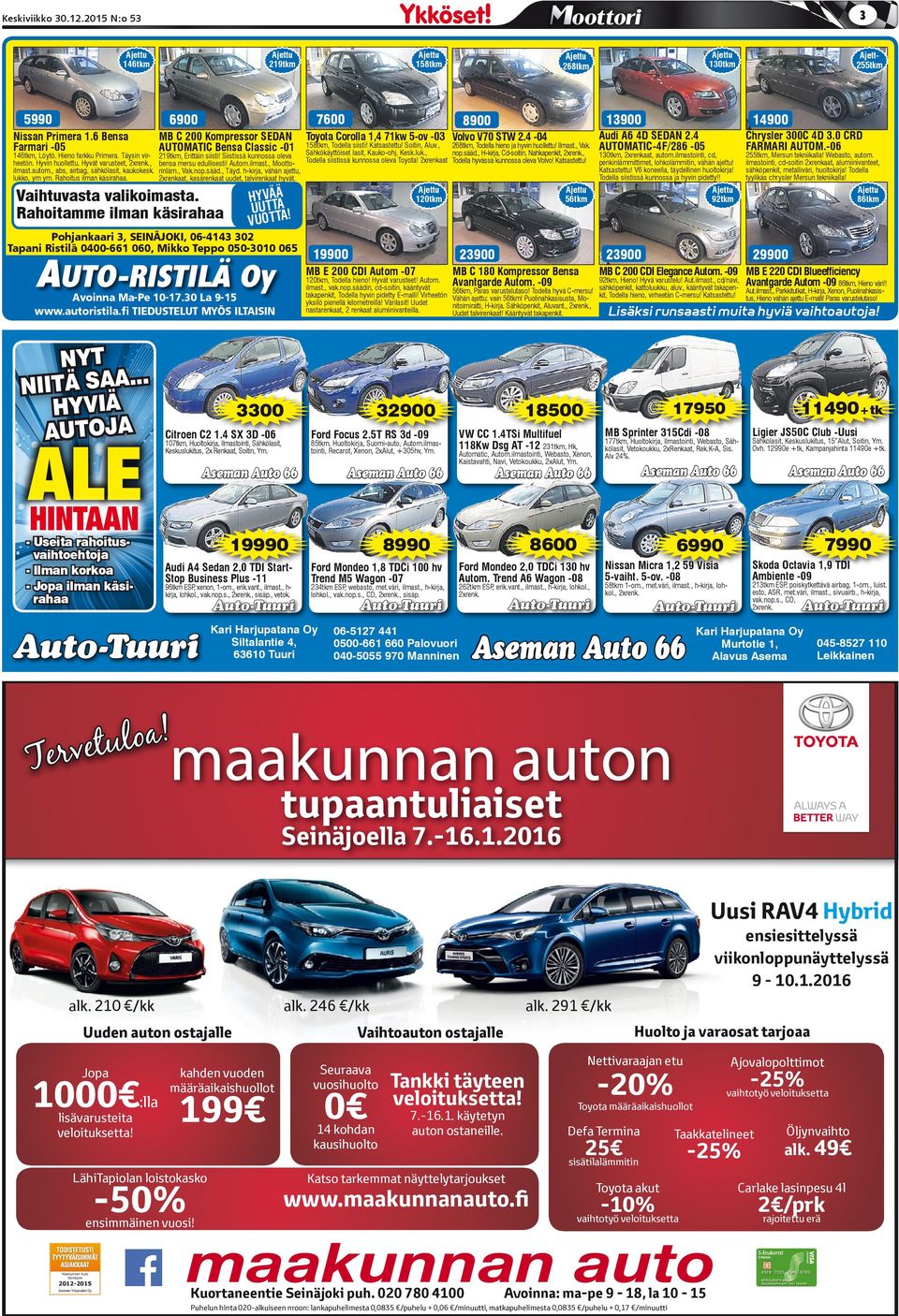 VUOTT Pohjankaari 3, SEINÄJOKI, 06-4143 302 Tapani Ristilä 0400-661 060, Mikko Teppo 050-3010 065 120tkm 120tkm, Todella hieno! Hyvät varusteet! Autom. ilmast., vak.nop.