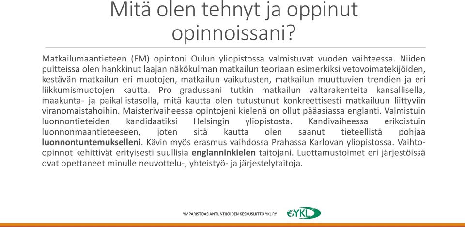 liikkumismuotojen kautta.