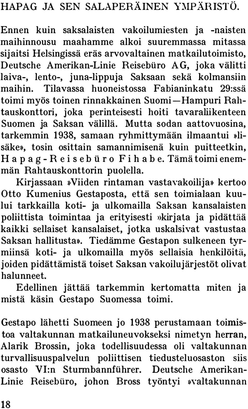 j oka välitti laiva-, lento-, j una-lippuj a Saksaan sekä kolmansiin maihin.