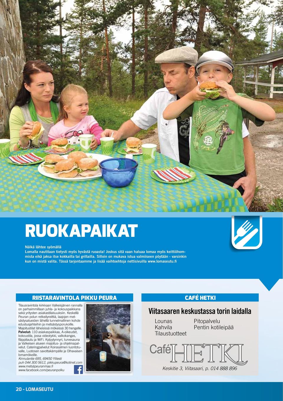 fi Riistaravintola Pikku Peura Tilausravintola kirkkaan Valkeisjärven rannalla on parhaimmillaan juhla- ja kokouspaikkana sekä yritysten asiakastilaisuuksiin.