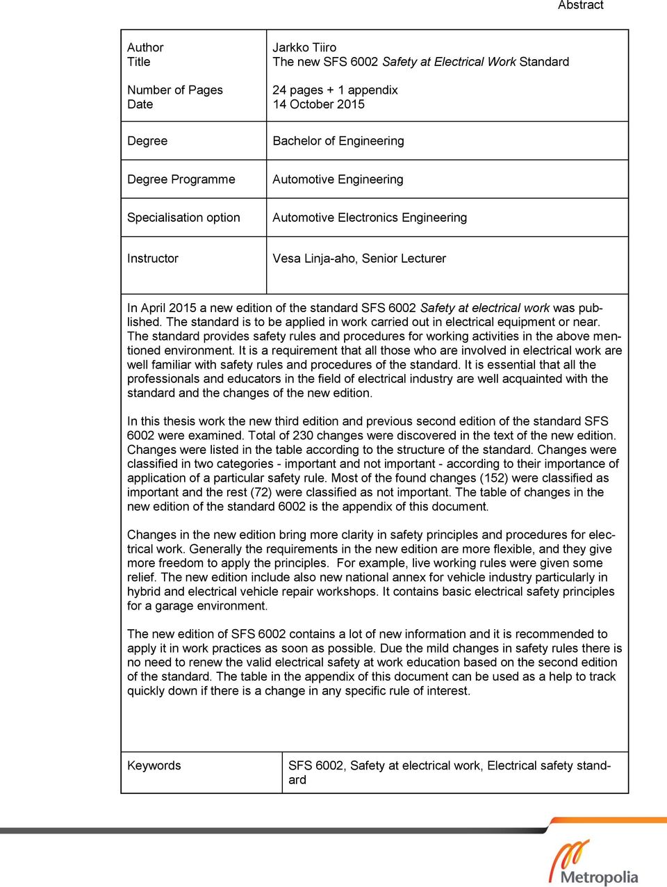 work was published. The standard is to be applied in work carried out in electrical equipment or near.