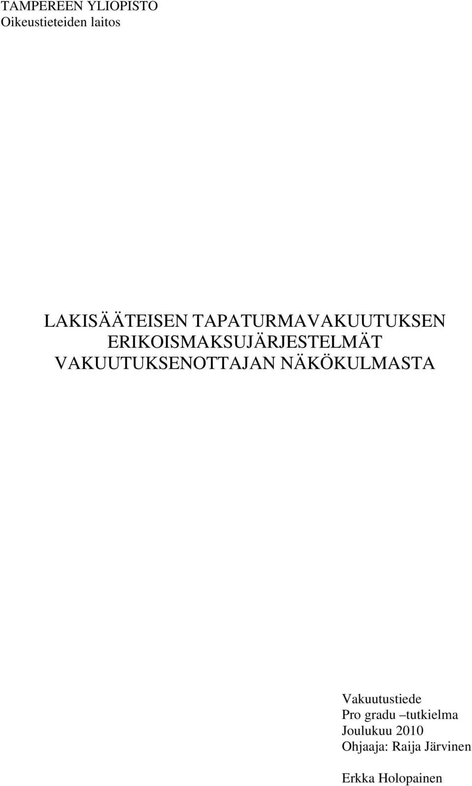 ERIKOISMAKSUJÄRJESTELMÄT VAKUUTUKSENOTTAJAN