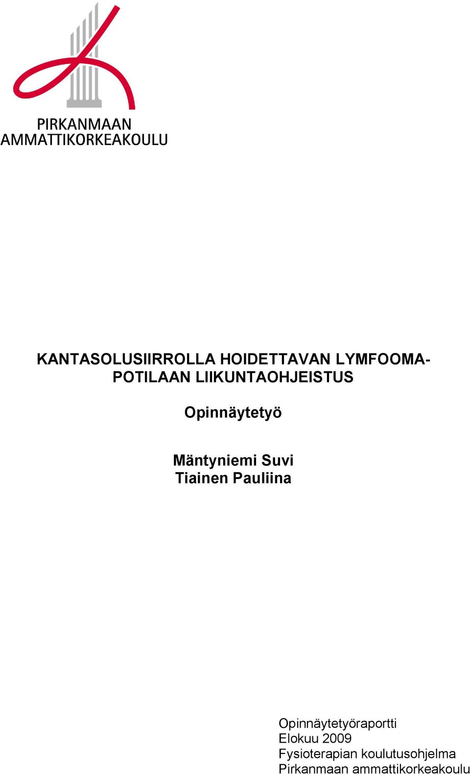 Tiainen Pauliina Opinnäytetyöraportti Elokuu 2009