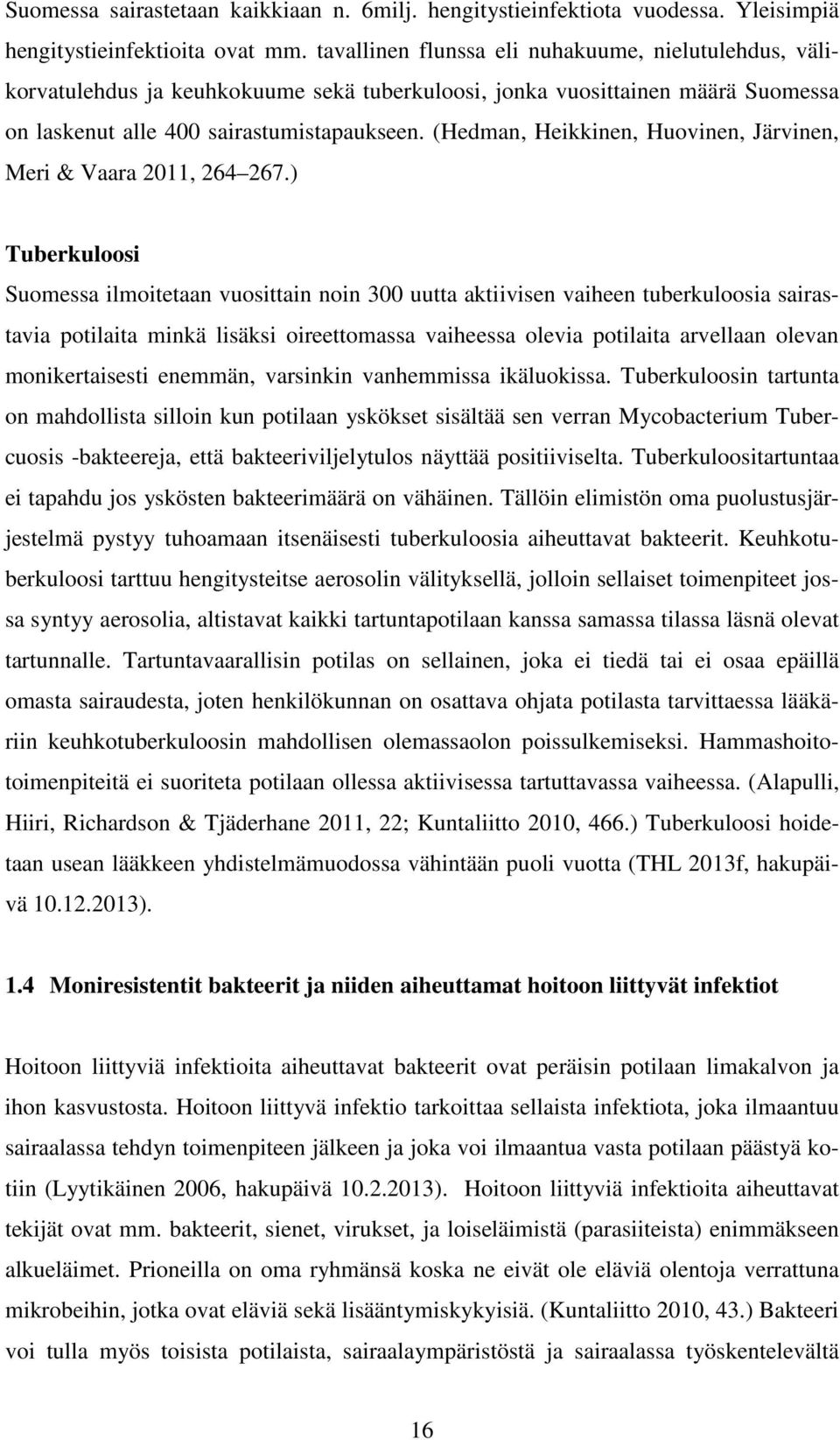 (Hedman, Heikkinen, Huovinen, Järvinen, Meri & Vaara 2011, 264 267.