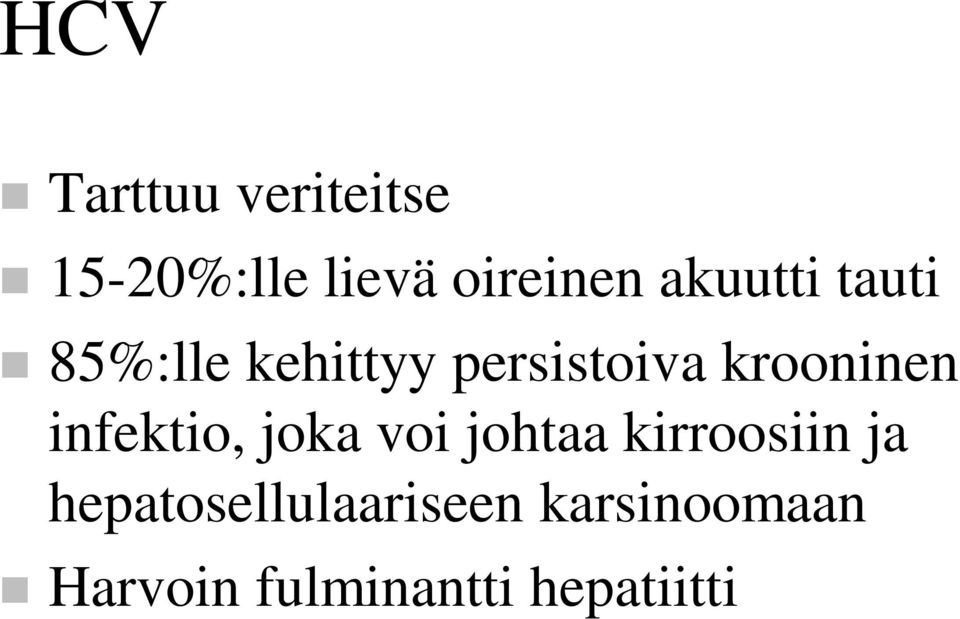 krooninen infektio, joka voi johtaa kirroosiin ja