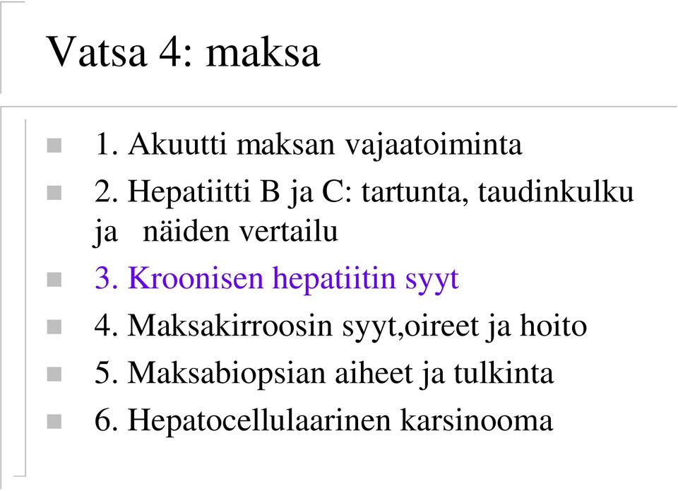 Kroonisen hepatiitin syyt 4.