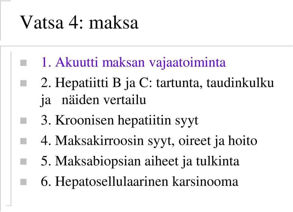 Kroonisen hepatiitin syyt 4.