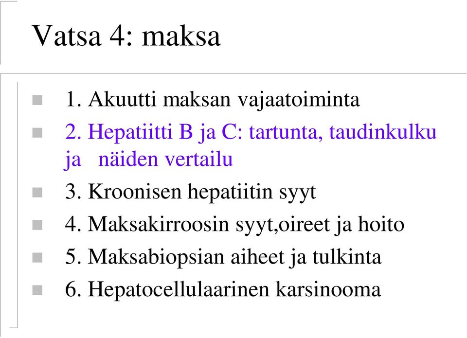 Kroonisen hepatiitin syyt 4.