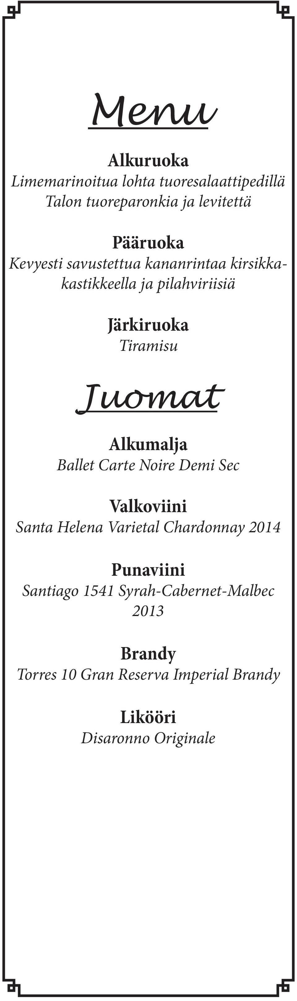 Alkumalja Ballet Carte Noire Demi Sec Valkoviini Santa Helena Varietal Chardonnay 2014 Punaviini