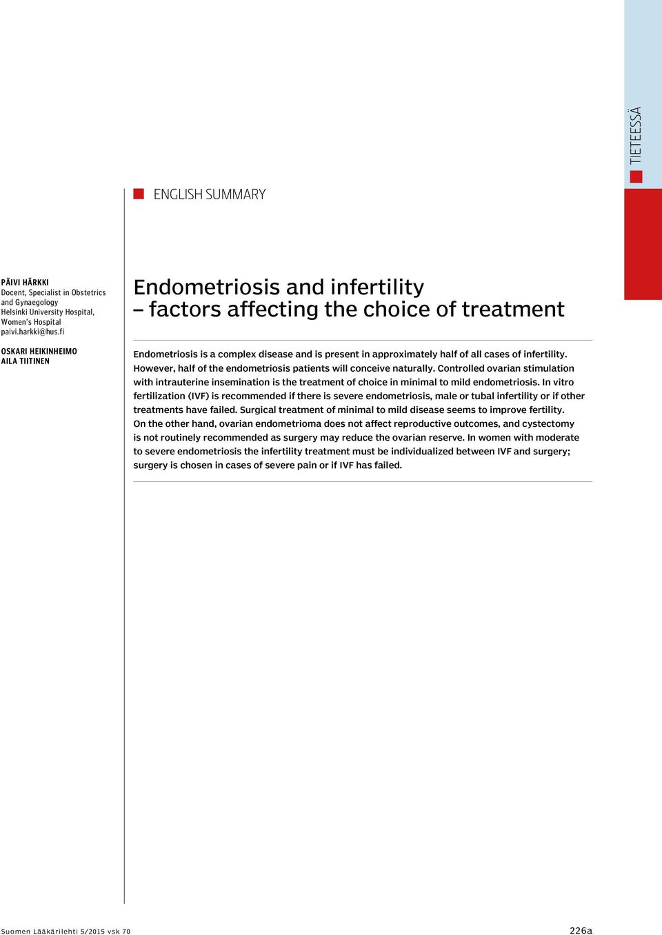 infertility. However, half of the endometriosis patients will conceive naturally.