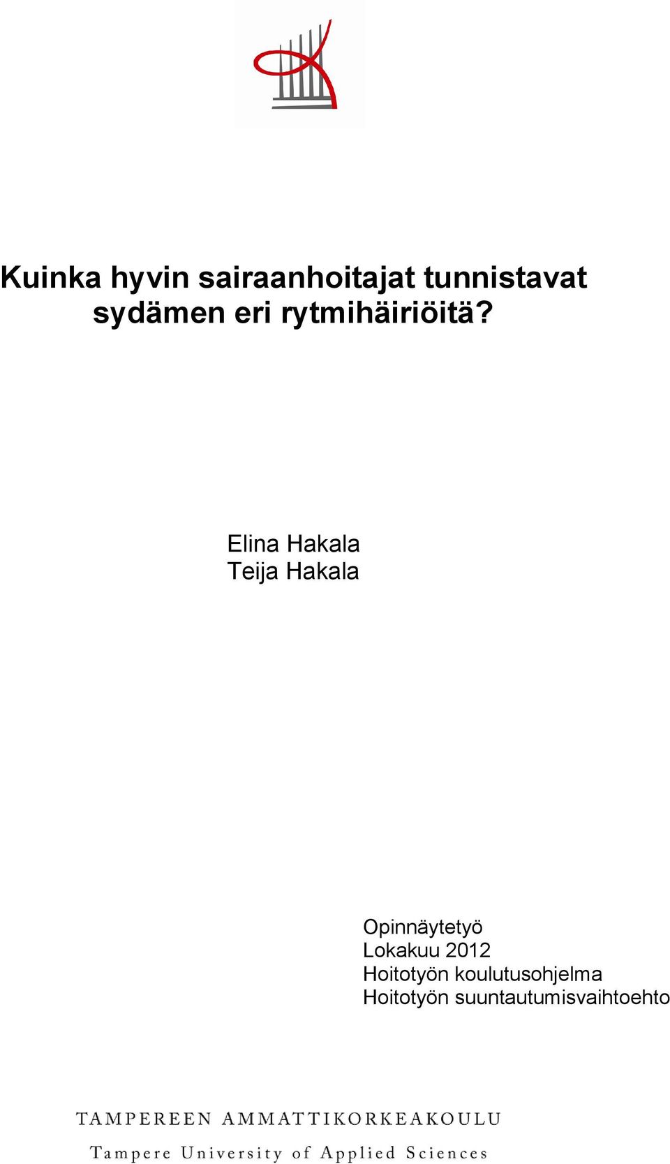 Elina Hakala Teija Hakala Opinnäytetyö