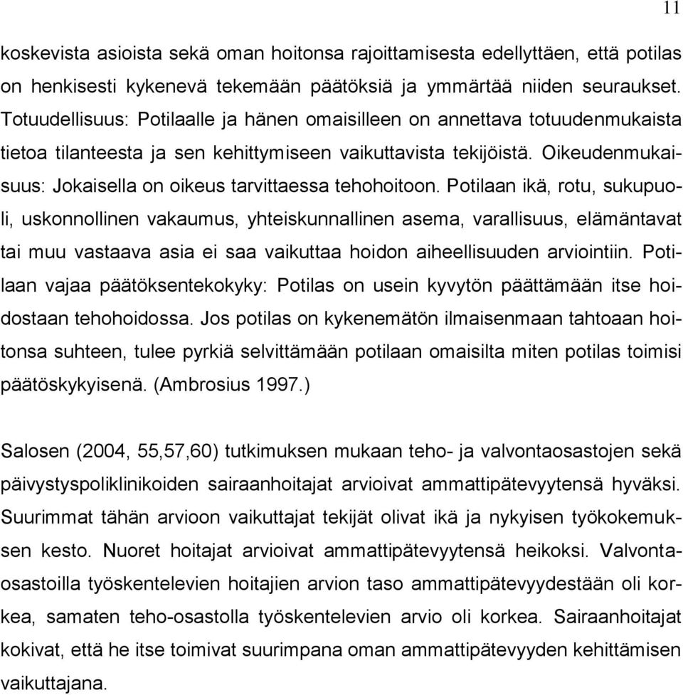 Oikeudenmukaisuus: Jokaisella on oikeus tarvittaessa tehohoitoon.