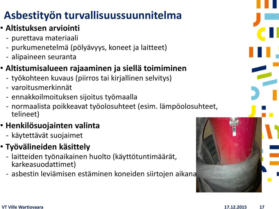 työmaalla - normaalista poikkeavat työolosuhteet (esim.