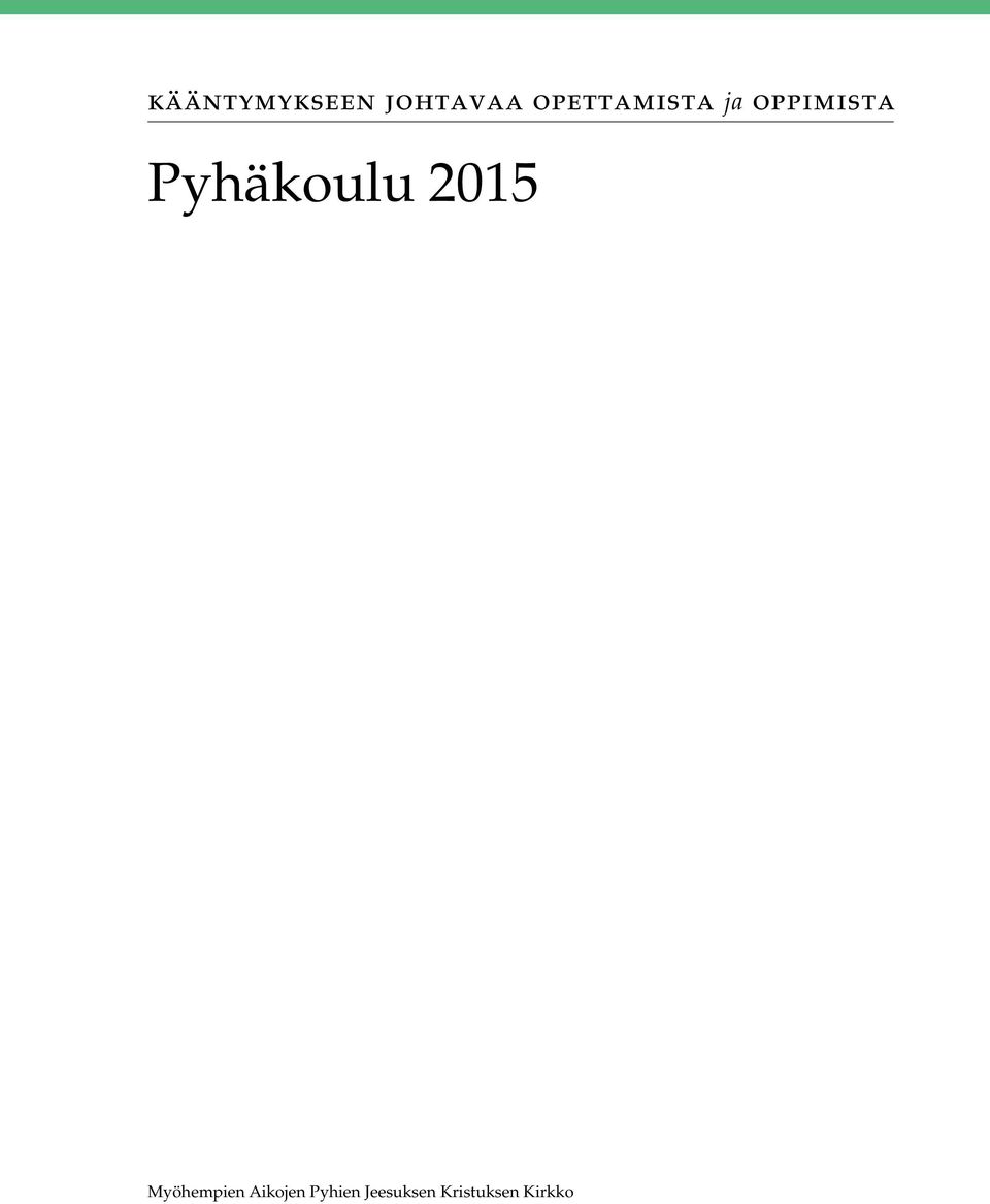 Pyhäkoulu 2015 Myöhempien