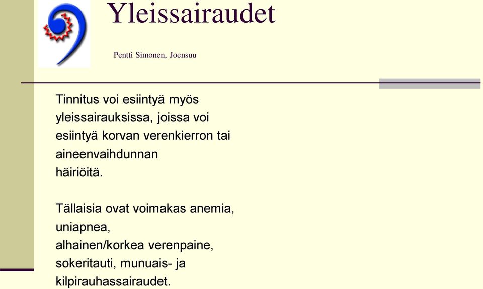 häiriöitä.