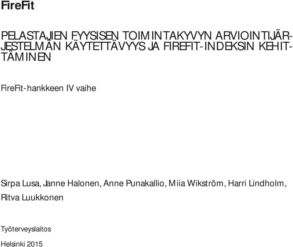 FireFit-hankkeen IV vaihe Sirpa Lusa, Janne Halonen, Anne