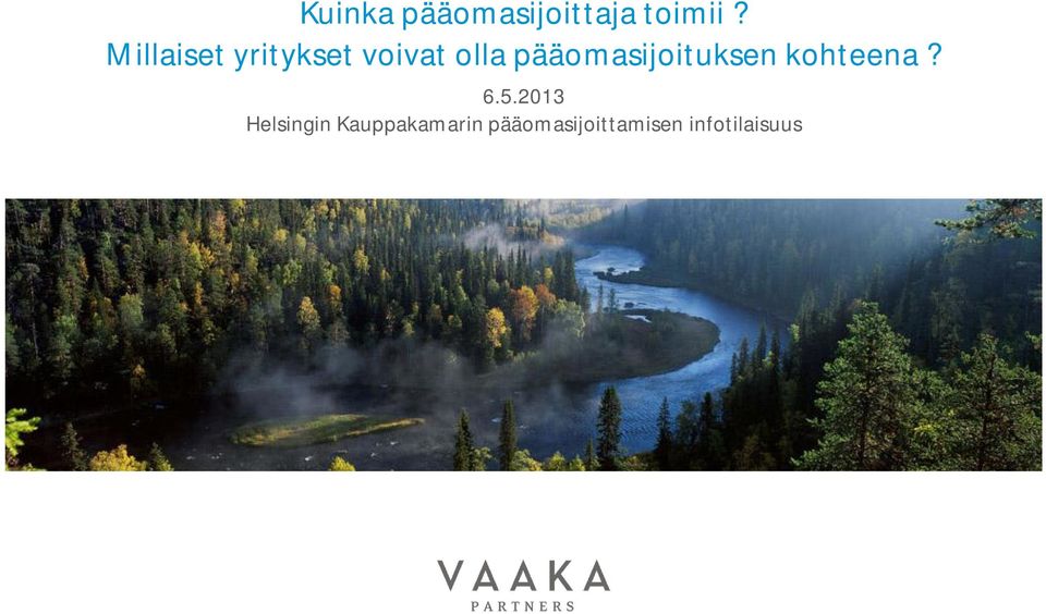 pääomasijoituksen kohteena? 6.5.