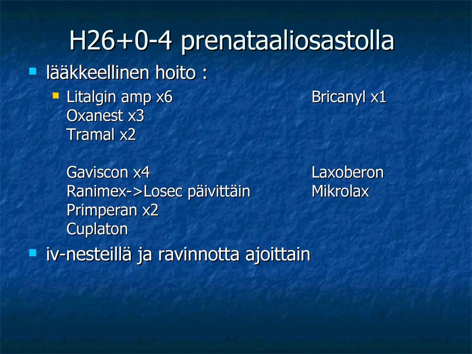Gaviscon x4 Ranimex->Losec päivittäin Primperan x2