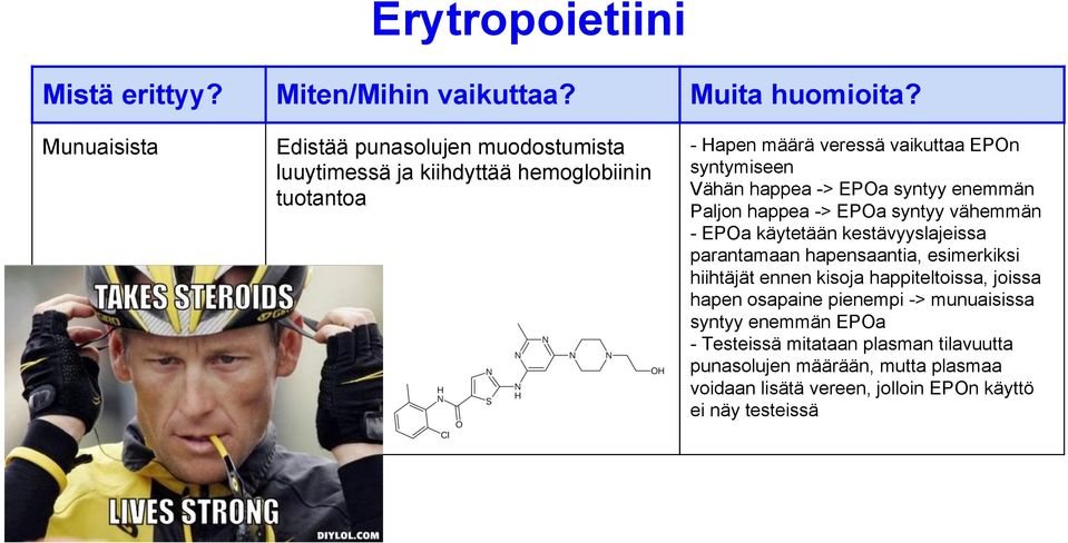 parantamaan hapensaantia, esimerkiksi hiihtäjät ennen kisoja happiteltoissa, joissa hapen osapaine pienempi -> munuaisissa syntyy