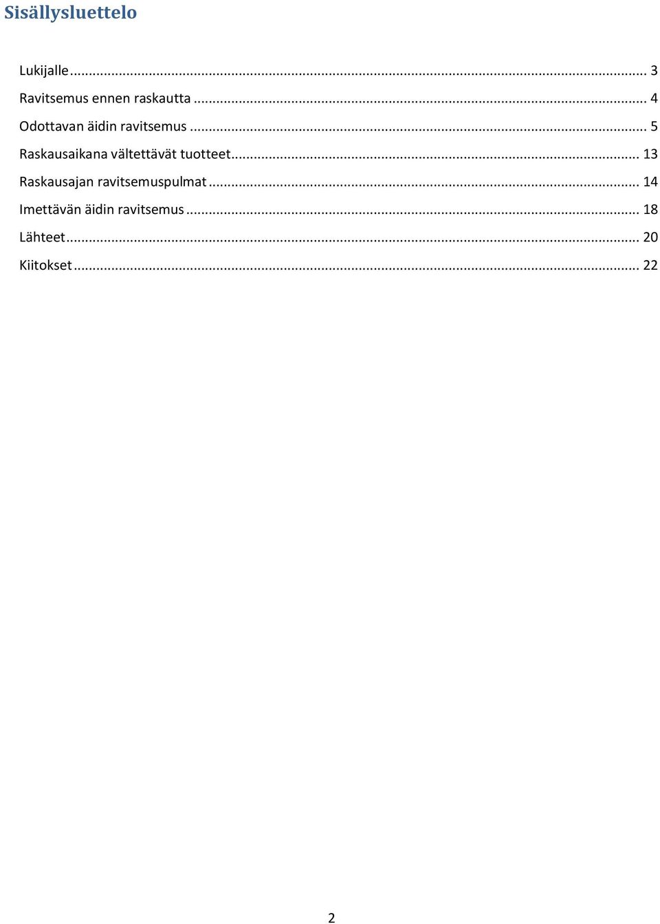 .. 5 Raskausaikana vältettävät tuotteet.