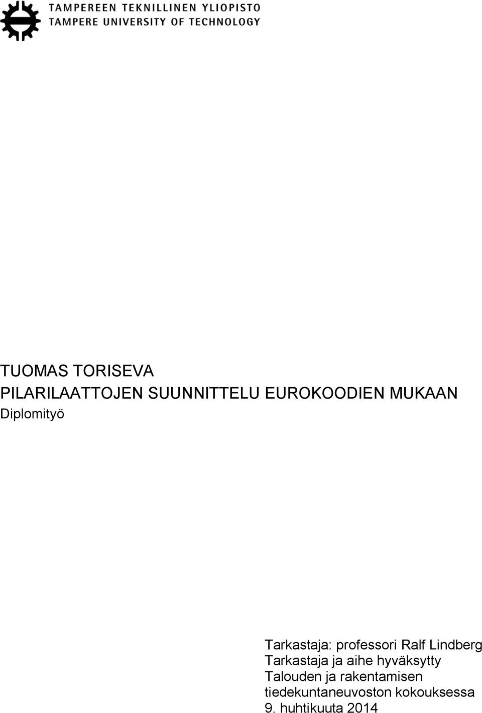 Ralf Lindberg Tarkastaja ja aihe hyväksytty Talouden