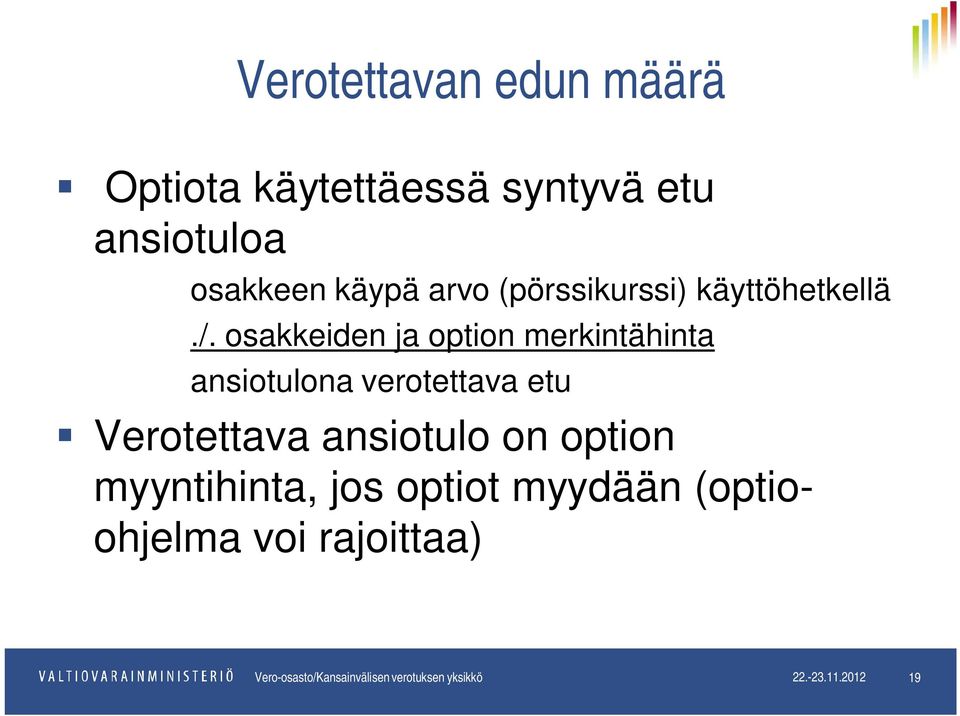 osakkeiden ja option merkintähinta ansiotulona verotettava etu Verotettava ansiotulo on