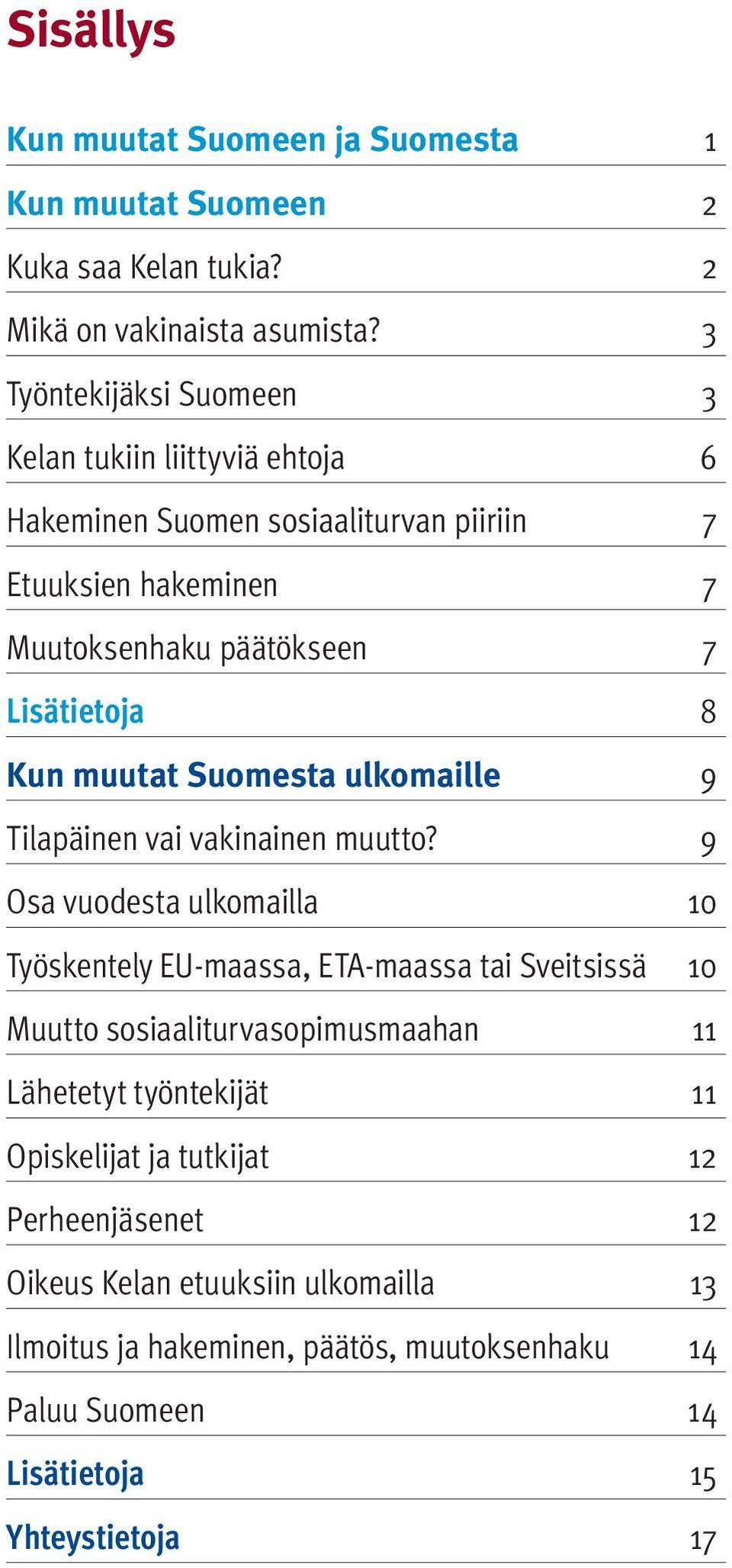 muutat Suomesta ulkomaille 9 Tilapäinen vai vakinainen muutto?