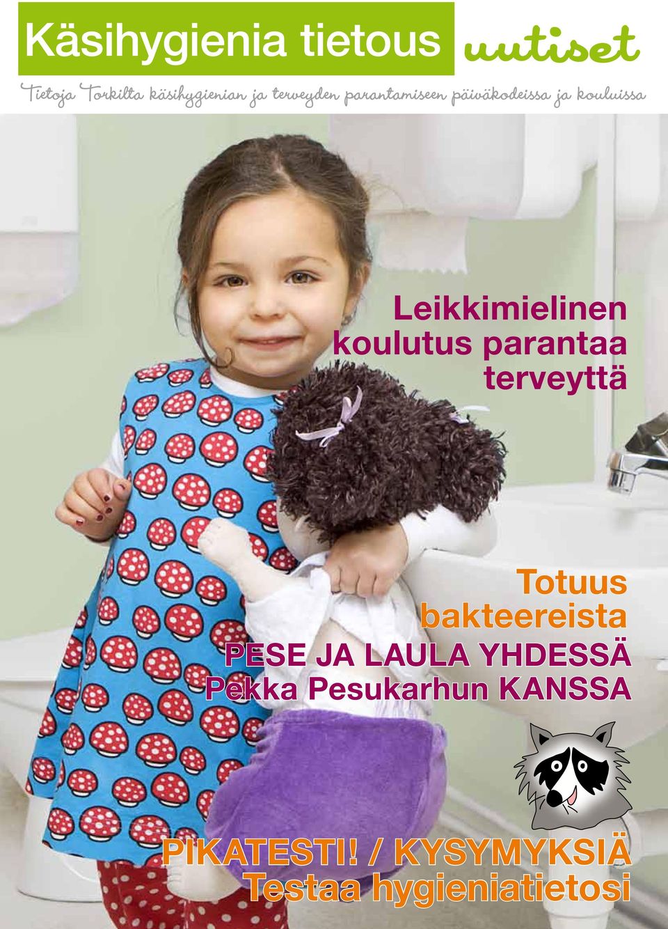 terveyttä Totuus bakteereista Pese ja laula yhdessä Pekka Pesukarhun