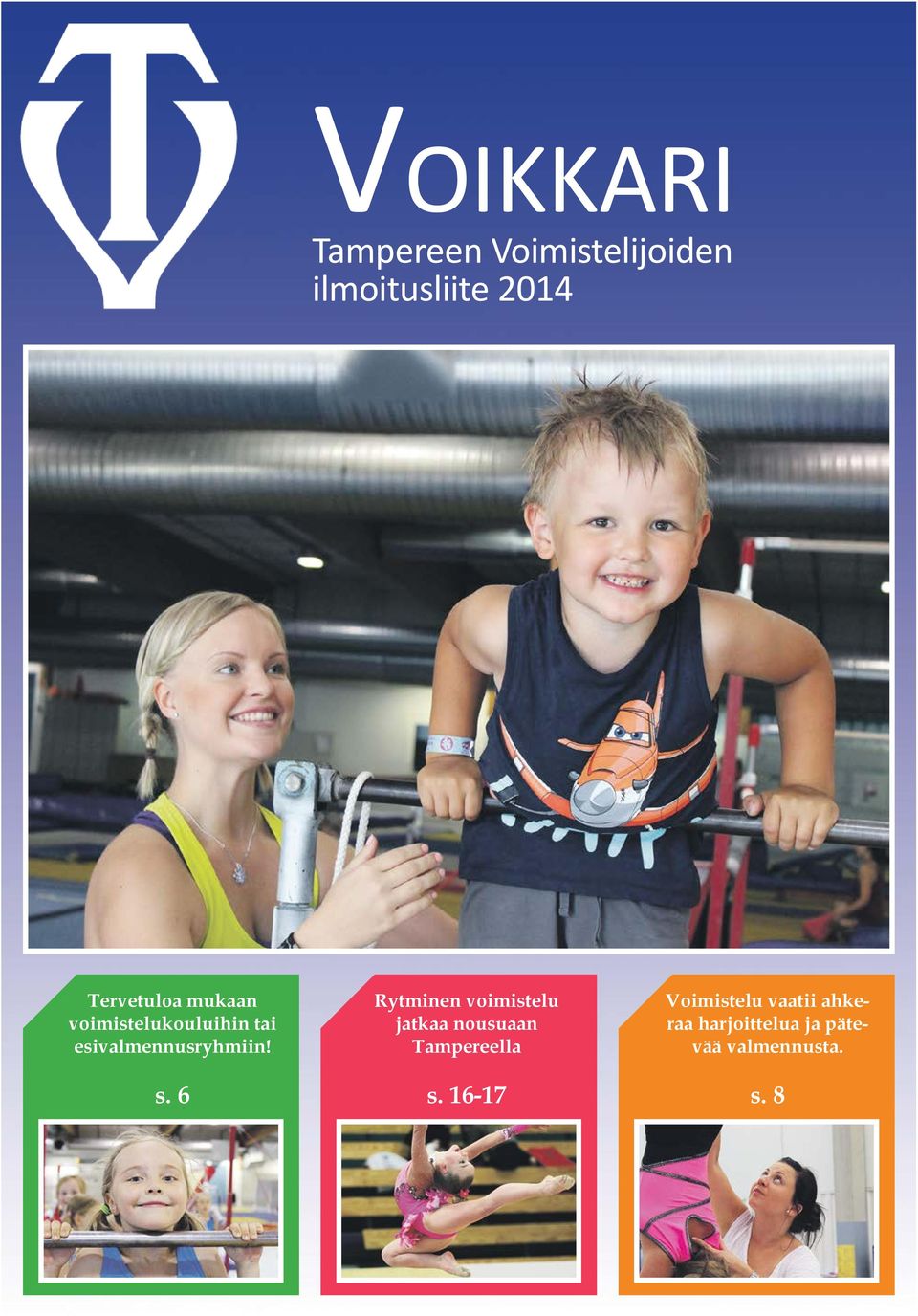 s. 6 Rytminen voimistelu jatkaa nousuaan Tampereella s.