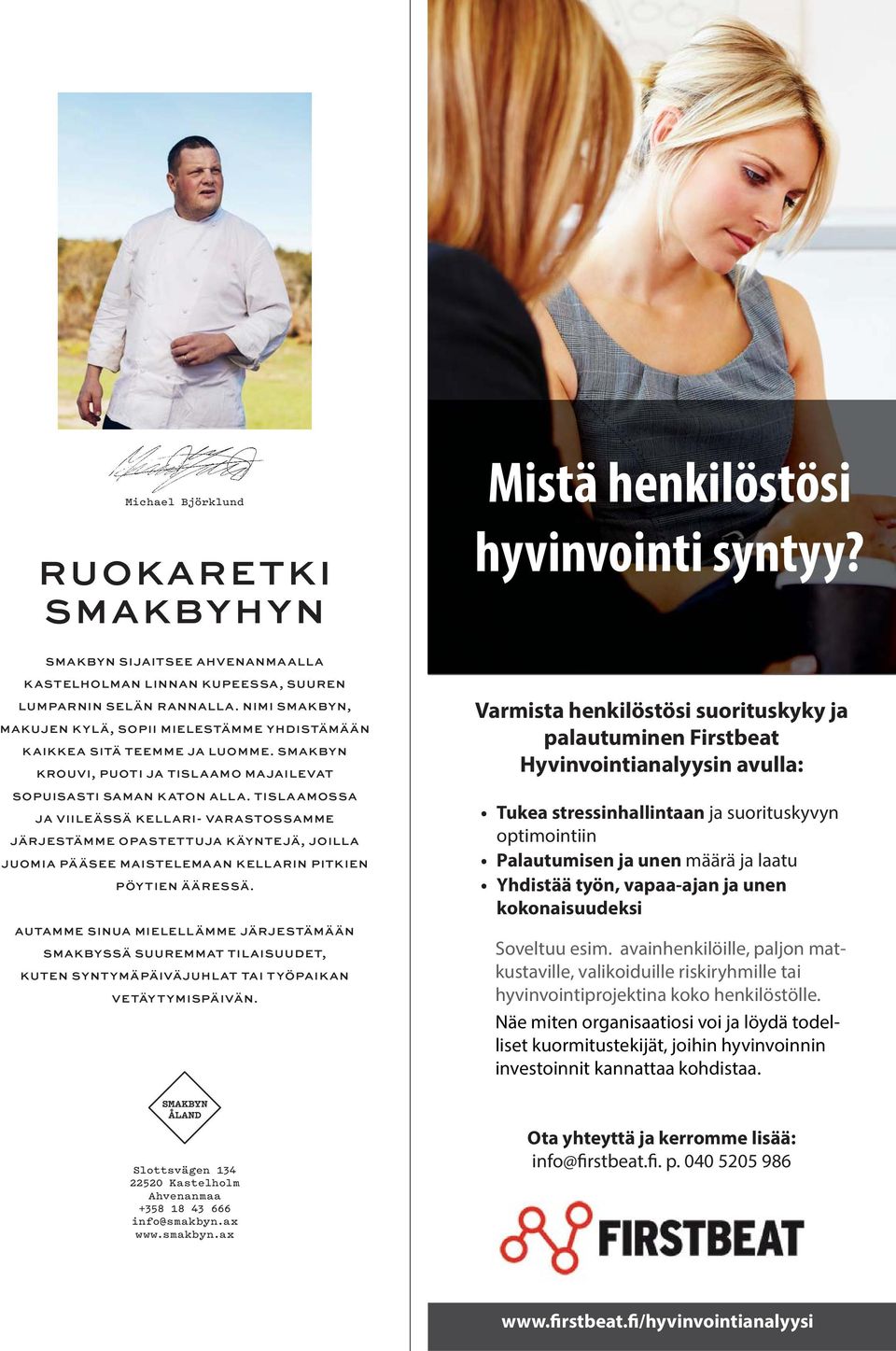 tislaamossa ja viileässä kellari- varastossamme järjestämme opastettuja käyntejä, joilla juomia pääsee maistelemaan kellarin pitkien pöytien ääressä.