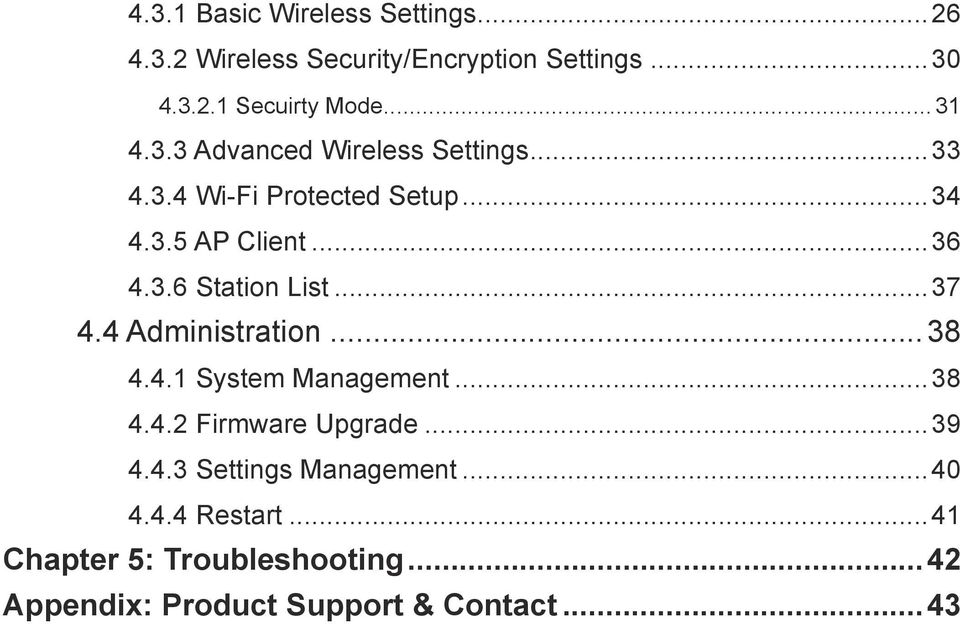 ..37 4.4 Administration...38 4.4.1 System Management...38 4.4.2 Firmware Upgrade...39 4.4.3 Settings Management.