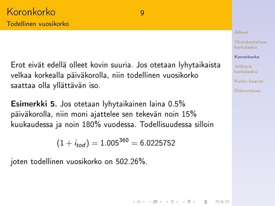 yllättävän iso. Esimerkki 5. Jos otetaan lyhytaikainen laina 0.