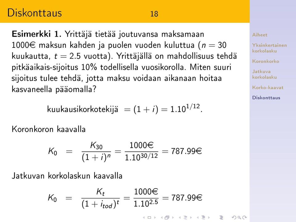 Yrittäjällä on mahdollisuus tehdä pitkäaikais-sijoitus 10% todellisella vuosikorolla.