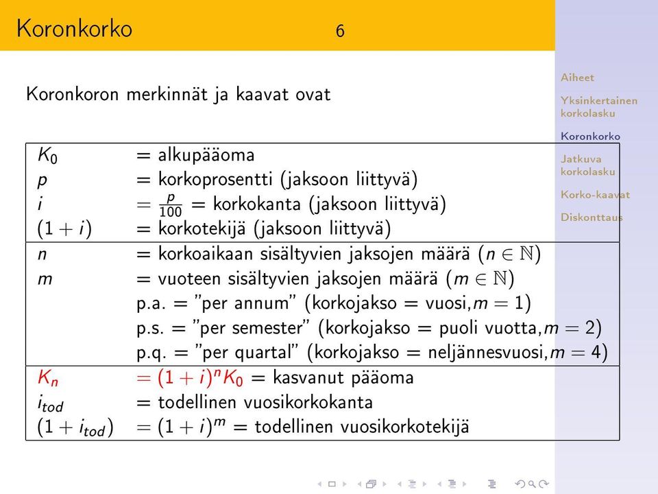 s. = per semester (korkojakso = puoli vuotta,m = 2) p.q.