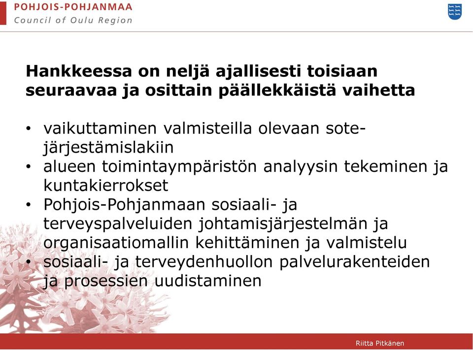 kuntakierrokset Pohjois-Pohjanmaan sosiaali- ja terveyspalveluiden johtamisjärjestelmän ja