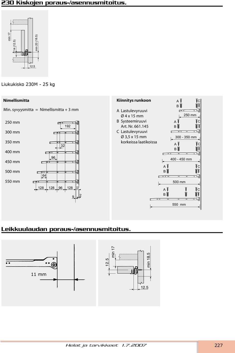 A Lastulevyruuvi Ø 4 x 15 mm B Systeemiruuvi Art. Nr. 661.