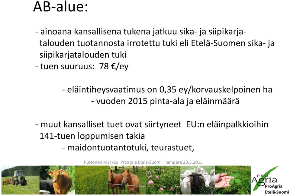 ey/korvauskelpoinen ha - vuoden 2015 pinta-ala ja eläinmäärä - muut kansalliset tuet ovat siirtyneet EU:n