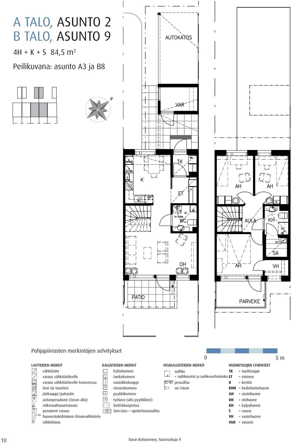 naulakkokaappi pesuallas K = keittiö liesi tai tasoliesi siivouskomero wc-istuin KHH = kodinhoitohuone jääkaappi/pakastin pyykkikomero AH = asuinhuone astianpesukone (tason alla) työtaso (alla