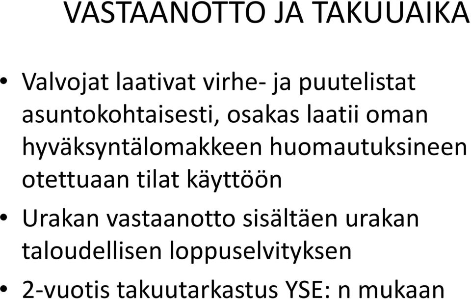 huomautuksineen otettuaan tilat käyttöön Urakan vastaanotto