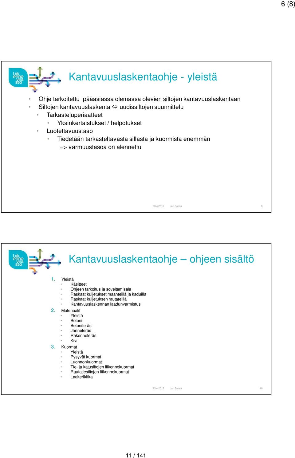 2015 Jari Sutela 9 Kantavuuslaskentaohje ohjeen sisältö 1.
