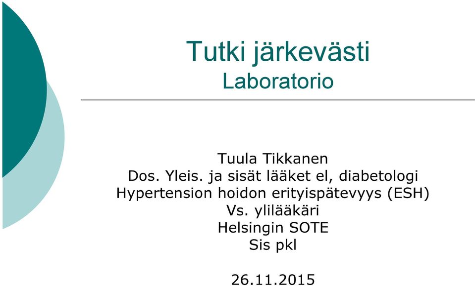 ja sisät lääket el, diabetologi Hypertension