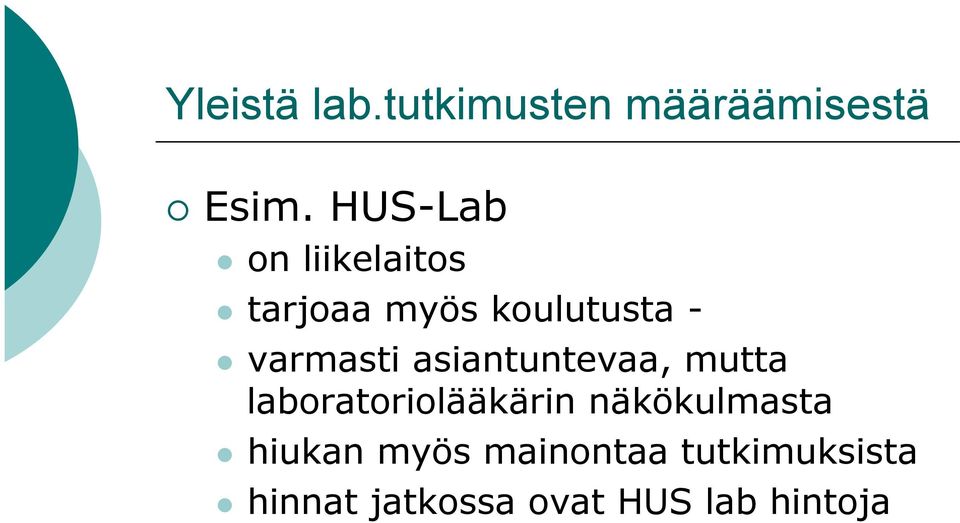 varmasti asiantuntevaa, mutta laboratoriolääkärin