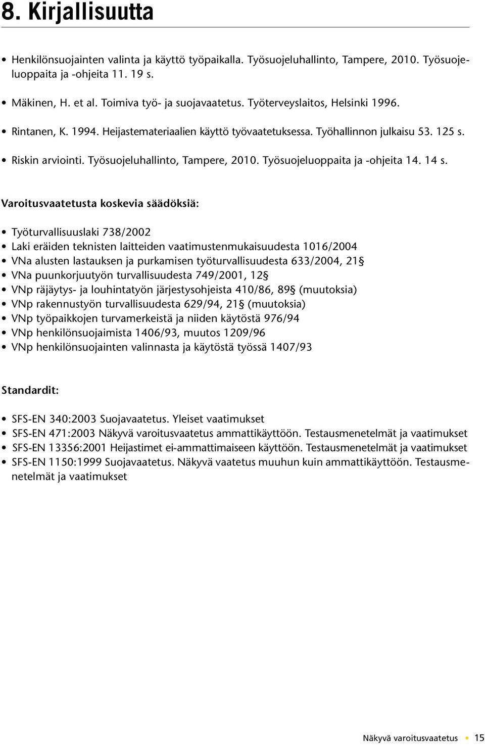 Työsuojeluoppaita ja -ohjeita 14. 14 s.